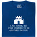 I Am Sorry, But Your Princess Is In Another Castle - Main view T-Shirt Blue