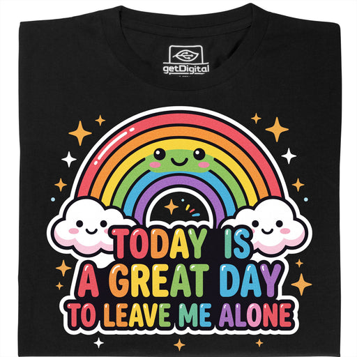 A Great Day To Leave Me Alone - Vista principale T-shirt Nero