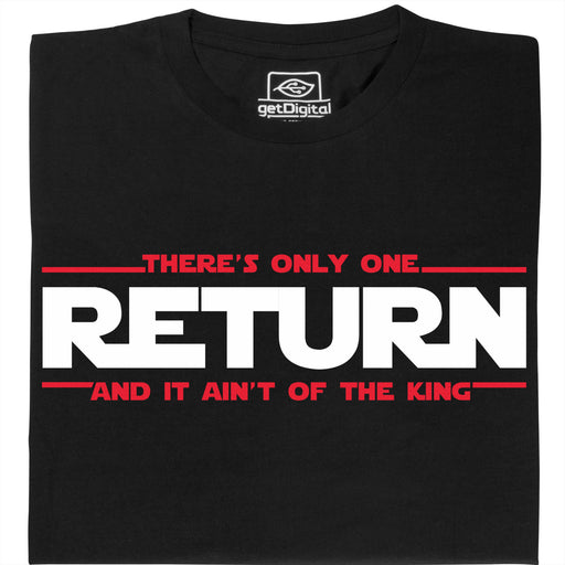 There's Only One Return - And It Ain't of the King - Vista Principale T-Shirt Nero